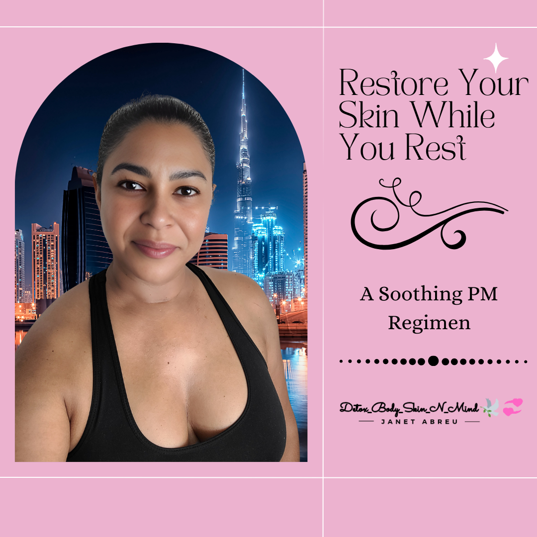 Restore Your Skin While You Rest - A Soothing PM Regimen